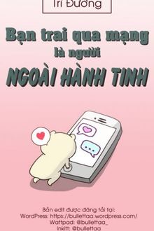 Bạn Trai Qua Mạng Là Người Ngoài Hành Tinh