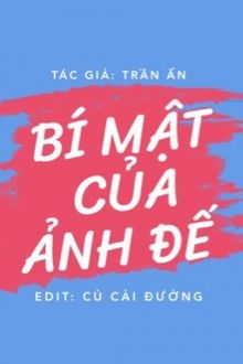 Bí Mật Của Ảnh Đế [Trần Ẩn]