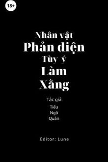 Nhân Vật Phản Diện Tùy Ý Làm Xằng